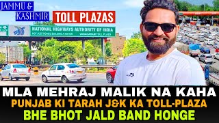 MLA Mehraj Malik  Punjab Ki Tarah JampK Ka TollPlaza Bhe Jald Band Honge [upl. by Kapor]