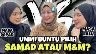 UMMI BUNTU NAK PILIH SAMAD ATAU MampM  MASA LALU TETAP PEMENANG [upl. by Annait142]