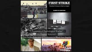 “A Formation of Psychological Warfare”  Damien Sojoyner’s First Strike Educational [upl. by Augustina]