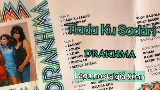 TIADA KUSADARI  DRAKHMA LIRIK lagunostalgia80an tembanglawasjazz fussion [upl. by Anilek43]