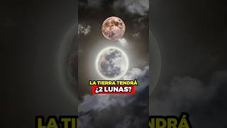 ¿La tierra tendrá 2 lunas 🌙🤯🤔 espacio astrologia dios biblia jesus [upl. by Brightman]