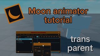 Transparent tutorial moon animator  Roblox Studioanimation  basic tutorial [upl. by Uta393]