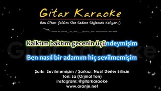 Sevilmemişim  Gitar Karaoke 5 Ayrı Ton Nasıl Derler Bilirsin [upl. by Calli]