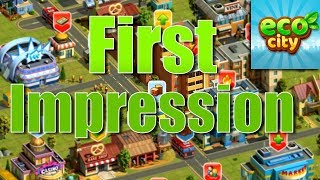 Eco City  First Impressions [upl. by Yleak]