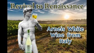 Revival to Renaissance  Arneis White Wine from Italy [upl. by Enyrehtac]