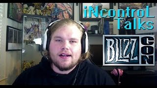 iNcontroL Talks Blizzcon [upl. by Maffa776]