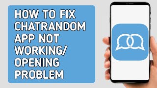 How to Fix Chatrandom app not working problem [upl. by Fiorenza]