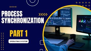 PROCESS SYNCHRONIZATION PART 1  OPERATING SYSTEM [upl. by Sasnak194]