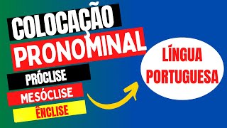 COLOCAÇÃO PRONOMINAL  Próclise Mesóclise e Ênclise  LÍNGUA PORTUGUESA [upl. by Tamaru407]