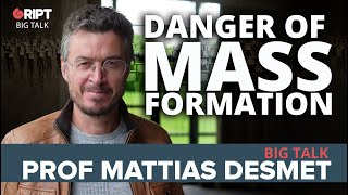 Big Talk Prof Mattias Desmet on Mass Formation in the modern world [upl. by Budde362]