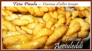 Acciuleddi Trizzittas Treccine dolce sardo tipico di carnevale al miele Cucina daltri tempi [upl. by Primalia]