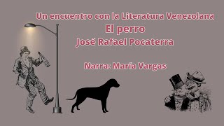 El perro de José Rafael Pocaterra [upl. by Armstrong684]