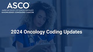 2024 Oncology Coding Updates [upl. by Karlise347]