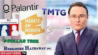 Märkte am Morgen Palantir Dollar Tree Berkshire Hathaway Trump Media Salzgitter [upl. by Stavro265]