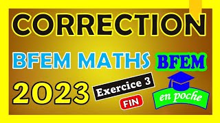 Correction BFEM MATHS 2023  Exercice 3 Fin [upl. by Lowndes]