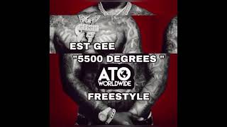 EST GEE quot5500 DEGREESquot FREESTYLE 🔥 By ATOWORLDWIDE [upl. by Gmur78]