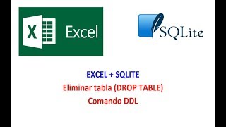 SQLite  Excel  Eliminar Tabla Drop Table Comando DDL Cap Nº 5 [upl. by Eellac]