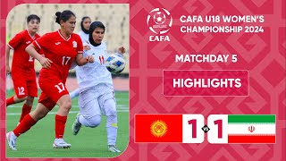 HIGHLIGHTS  KYRGYZ REPUBLIC vs IR IRAN MD5 CAFA U18 WOMENS CHAMPIONSHIP 2024 [upl. by Caitlin]