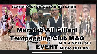 Maratab Ali Gillani Tentpegging Club MAG EVENT Syed Qutab Ali Shah EX MPA Qutbia Abrar Club 2024 [upl. by Ymar]