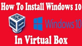 How to install Windows 10 In Oracle VM VirtualBox 2015 [upl. by Aihsitan]