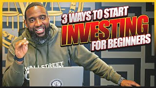 3 Ways To Start Investing for beginners [upl. by Katti]