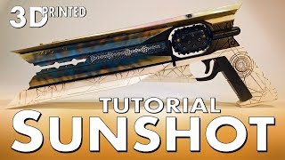 How To Make  Building amp Painting A 3D Printed DESTINY SUNSHOT [upl. by Dorothy]