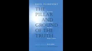 5The Pillar and Ground of the Truth An Essay in Orthodox Theodicy in Twelve Letters Florensky [upl. by Jung]