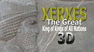 quotXerxes The Greatquot King of kings of All Nations 3D [upl. by Roseann]