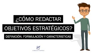 ¿Cómo redactar objetivos estratégicos  Definición Formulación y Características [upl. by Levon]