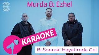 Murda amp Ezhel  Bi Sonraki Hayatimda Gel  Orjinal Karaoke [upl. by Dusen]