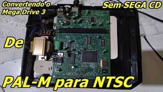 Convertendo Mega Drive 3 Sem Sega CD De PAL M Para NTSC Transcodificando Tutorial [upl. by Trelu]