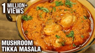 Mushroom Tikka Masala Recipe  Restaurant Style Mushroom Tikka Masala  Varun [upl. by Artimid]