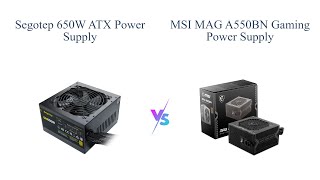 Segotep 650W vs MSI MAG A550BN 550W Gaming Power Supply Comparison 🎮⚡ [upl. by Nerej]