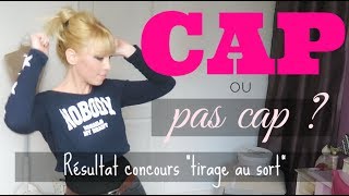 CAP OU PAS CAP 2017  résultat concours [upl. by Germana]