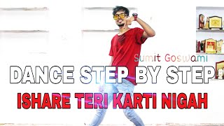 Ishare Teri Karti Nigah  Feelings  Step By Step  Dance Tutorial [upl. by Yarg]