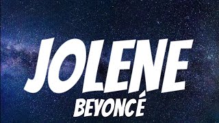 Beyoncé  JOLENE  Lyrics [upl. by Nalyr]