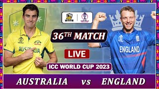 AUSTRALIA vs ENGLAND ICC WORLD CUP 2023 MATCH 36 LIVE SCORES  ENG vs AUS LIVE  ENG LAST OV [upl. by Oirevas]