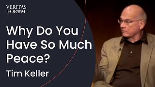 Why do you have so much peace Tim Keller at Columbia [upl. by Anaik]