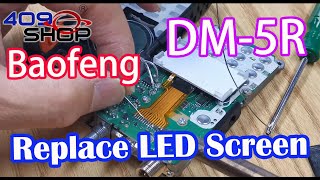 Baofeng DM5R ∣Replace LED Screen [upl. by Meldon]