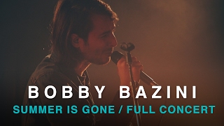 Bobby Bazini  Summer Is Gone  Full Concert [upl. by Novonod]