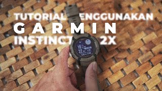 TUTORIAL LENGKAP GARMIN INSTINCT 2X [upl. by Lleon375]