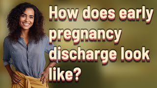 How does early pregnancy discharge look like [upl. by Chem]