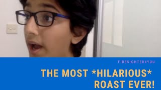 The Most HILARIOUS Roast EVER  FireSighter4You [upl. by Levona]