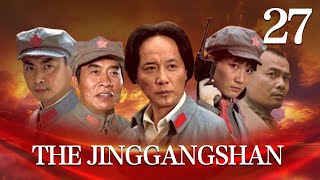 FULL 【The Jinggangshan】EP27（History about CPCs Revolution） China Drama [upl. by Cori]