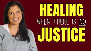 How to heal from narcissistic relationship when there is no justice [upl. by Auqinal]