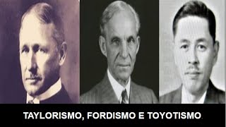 Taylorismo Fordismo e Toyotismo [upl. by Older687]