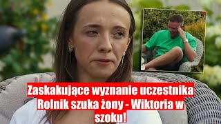 Zaskakujące słowa uczestnika Rolnik szuka żony – Wiktoria nie wiedziała jak odpowiedzieć [upl. by Bernard]