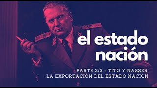 EL ESTADO NACIÓN 33 Tito y el éxodo italiano de Dalmacia Nasser y el éxodo griego de Egipto [upl. by Samanthia]