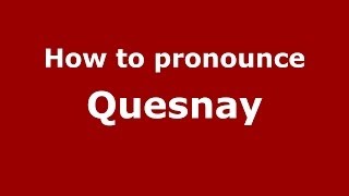 How to pronounce Quesnay FrenchFrance  PronounceNamescom [upl. by Lleznol]