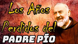 Los Años Perdidos del Padre Pío [upl. by Enomes]